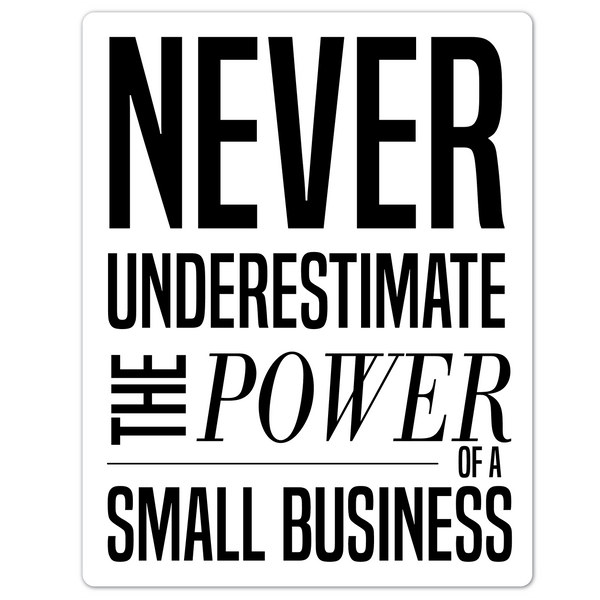 Power of a Small Business Sticker