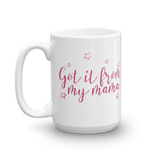 Load image into Gallery viewer, Got it from my Mama- White Glossy Mug - Impress Prints