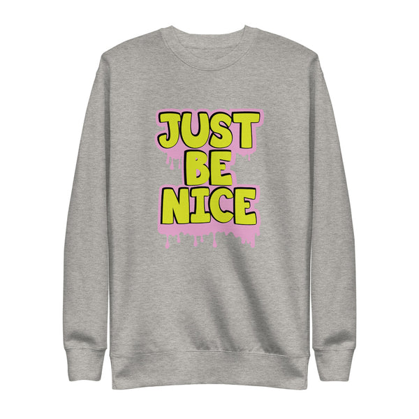 Just Be Nice Unisex Fleece Pullover