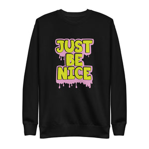 Just Be Nice Unisex Fleece Pullover