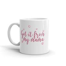 Load image into Gallery viewer, Got it from my Mama- White Glossy Mug - Impress Prints