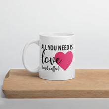 Load image into Gallery viewer, All You Need is Love and Coffee Mug - Impress Prints