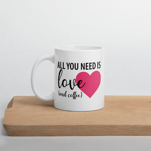 All You Need is Love and Coffee Mug - Impress Prints