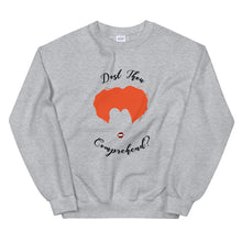 Load image into Gallery viewer, Dost Thou Comprehend Unisex Sweatshirt